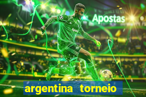 argentina torneio betano tabela